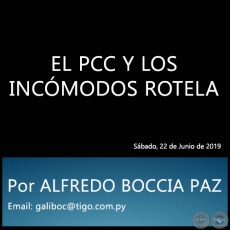 EL PCC Y LOS INCÓMODOS ROTELA - Por ALFREDO BOCCIA PAZ - Sábado, 22 de Junio de 2019